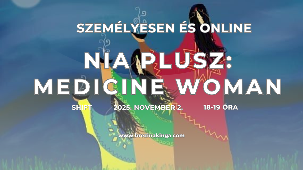 Nia Plusz - Vasárnapi Nia óra személyesen és Online: Medicine Woman