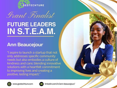 Announcing Ms. Ann Beaucejour as a Finalist for Geotechture’s Inaugural Future Leaders in S.T.E.A.M. Grant
