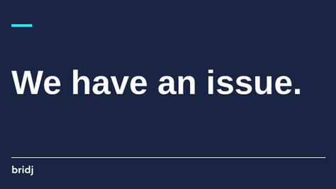 We have an issue