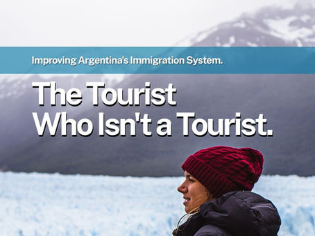 Improving Argentina's Immigration System. Episode 1: The Tourist Who Isn't a Tourist.