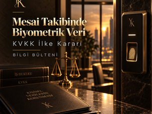 Mesai Takibinde Biyometrik Veri Kullanımına İlişkin KVKK İlke Kararı