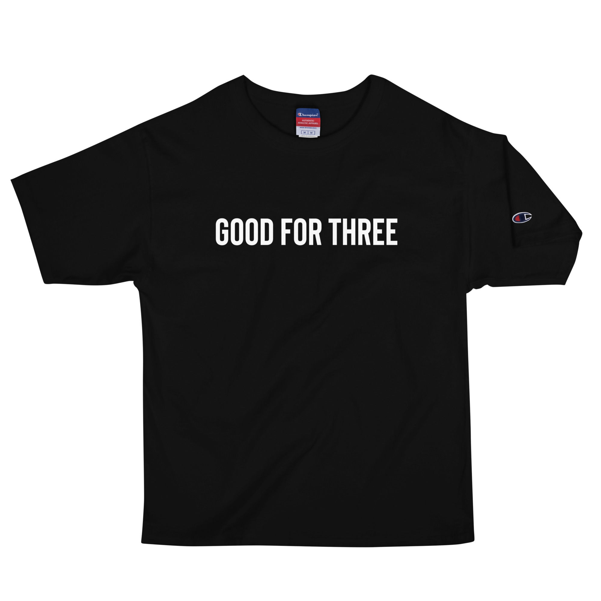 Good For Three Champion T-Shirt