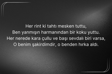 Her rint ki tahti mesken tuttu, yanmışın harmanından bir koku yuttu, Ebû’l-Hasan Harakānî Rubaileri.