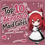 An illustration featuring MH-chan introducing the top 10 maid cafes in Akihabara.
It includes the text: "Top 10 Akihabara Maid Cafes"
