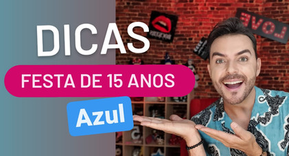 DICAS DE FESTA DE 15 ANOS AZUL