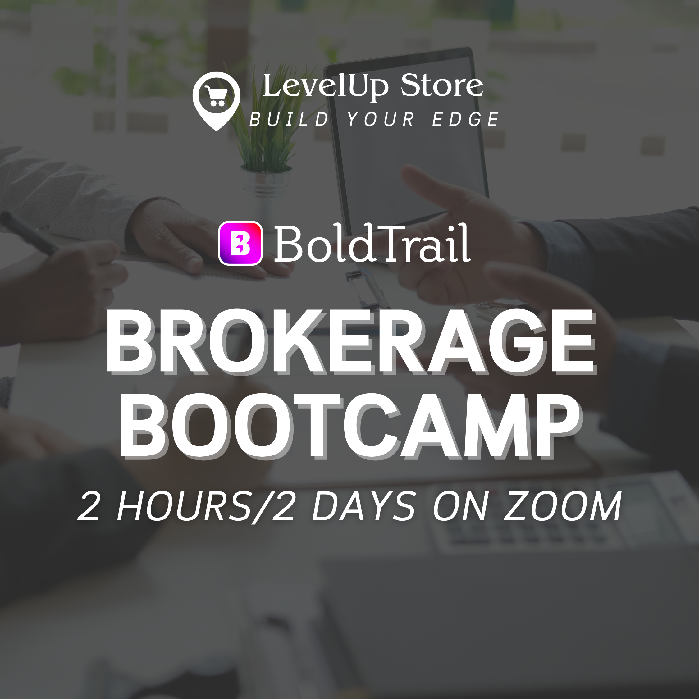 BoldTrail Virtual Brokerage Bootcamp