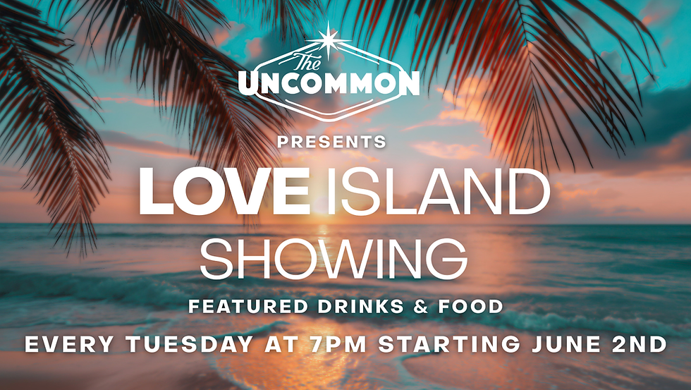 Love Island Watch Party at The Uncommon | Tuesday Nights in Downtown Chandler