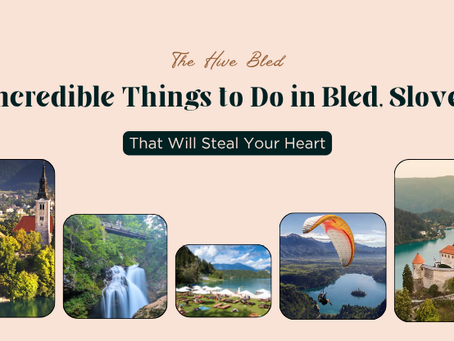 10 Incredible Things to Do in Bled, Slovenia That Will Steal Your Heart
