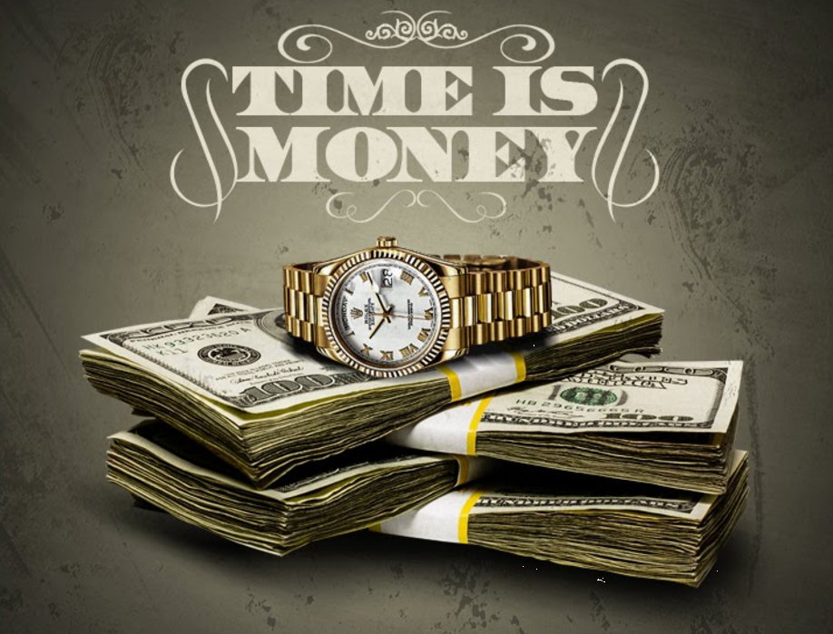 Time is money