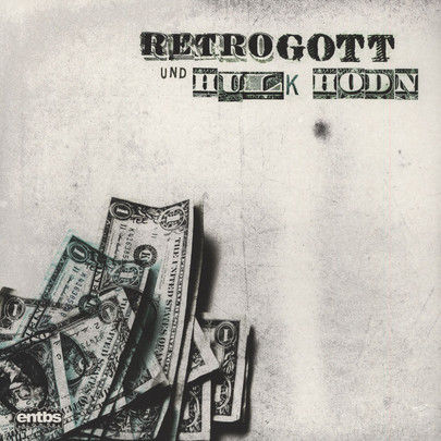 Retrogott Und Hulk Hodn - Ein$Note / Dreckamset / Zuspaeterstunde (2013)