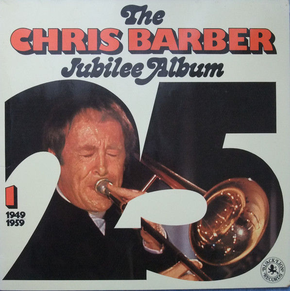 Chris Barber - The Chris Barber Jubilee Album 1 (1949-1959) (1974)