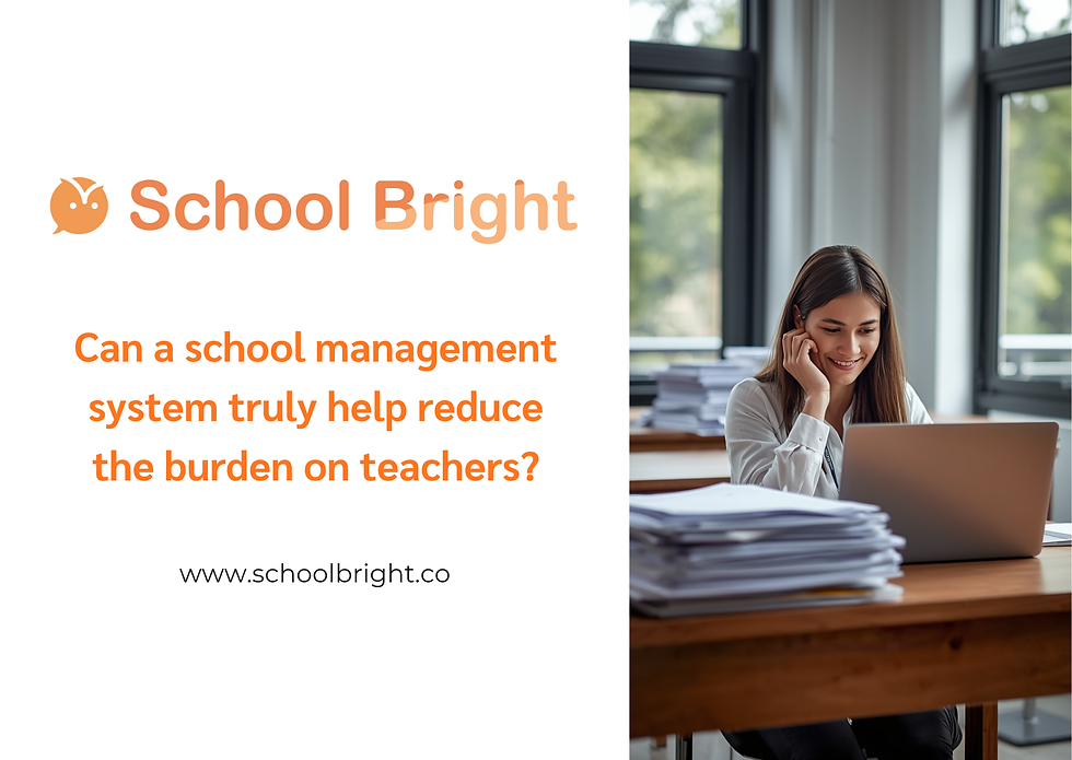 Can a School Management System Really Reduce Teacher Workload?