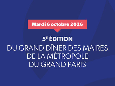 5ème édition du Grand dîner des Maires de la Métropole du Grand Paris