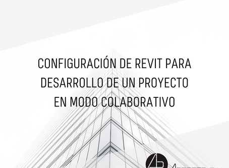 Configuración de Revit para desarrollo de un proyecto en modo colaborativo