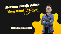 Kerana Kasih Allah Yang Amat Besar