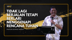 Tidak Lagi Berjalan Tetapi Berlari Menggenapi Rencana Tuhan