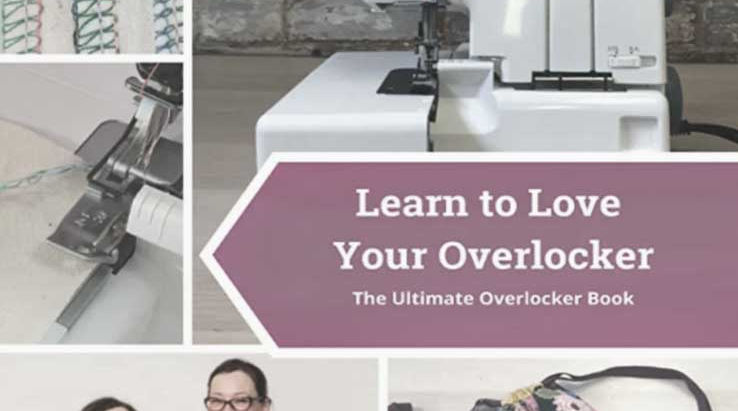Book Review: Learn to Love Your Overlocker: The Ultimate Overlocker Book