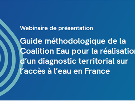 Tout savoir pour réaliser son diagnostic territorial d'accès à l'eau potable pour tous !