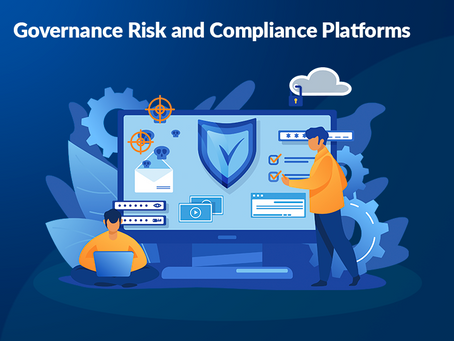 Understanding Governance, Risk, and Compliance Platforms: A Comprehensive Guide