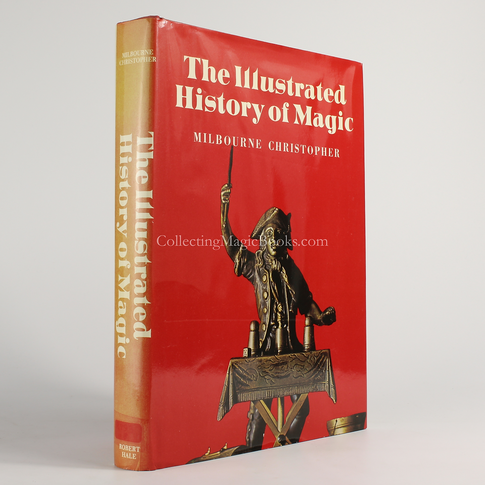 The Illustrated History of Magic - Milbourne Christopher