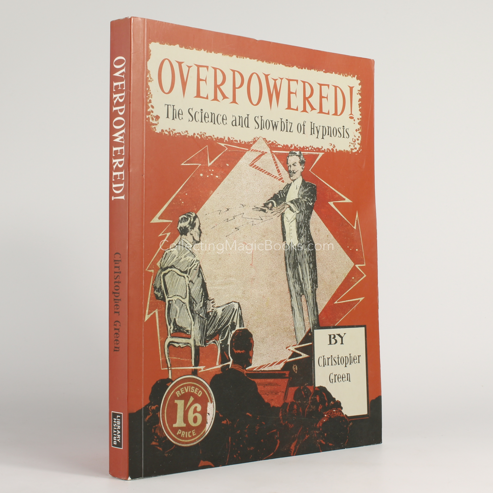 Overpowered! The Science and Showbiz of Hypnosis - Christopher Green