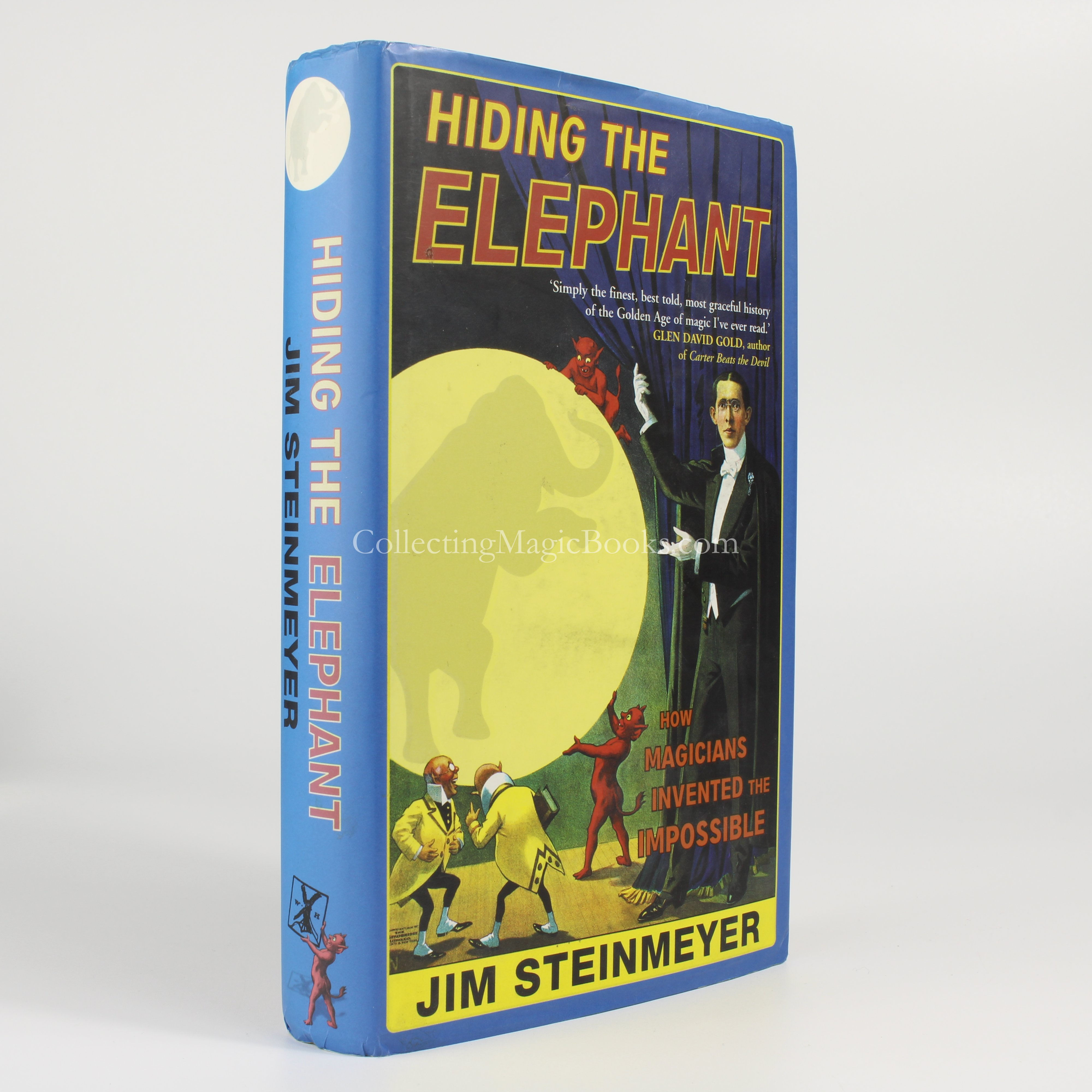 Hiding the Elephant: How Magicians Invented the Impossible - Jim Steinmeyer