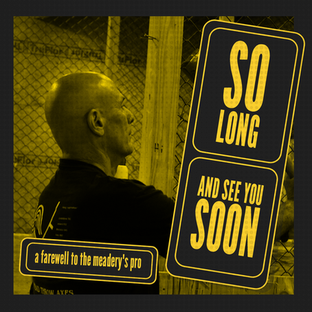 So long and see you soon: A farewell to the meadery's pro.