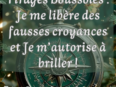 🔮🧭 TIRAGES BOUSSOLES : LIBERATION DES FAUSSES CROYANCES - S'AUTORISER A BRILLER 🧭🔮