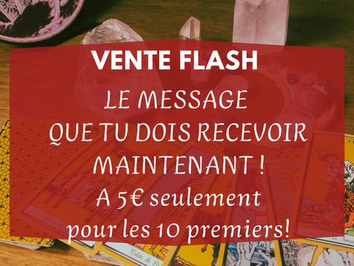 🃏💫VENTE FLASH : LE MESSAGE QUE TU DOIS RECEVOIR MAINTENANT ! 🎁🔮