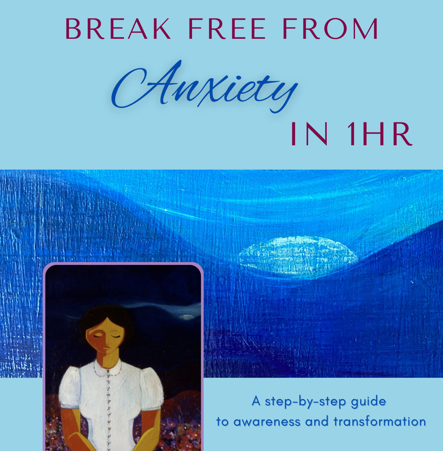Break Free form Anxiety in 1hr