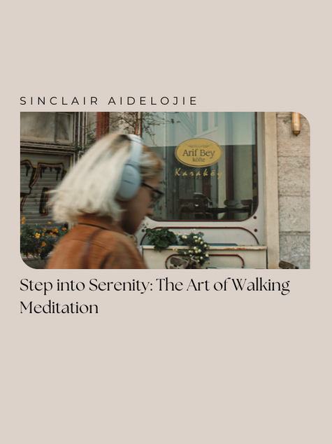 Step into Serenity: The Art of Walking Meditation