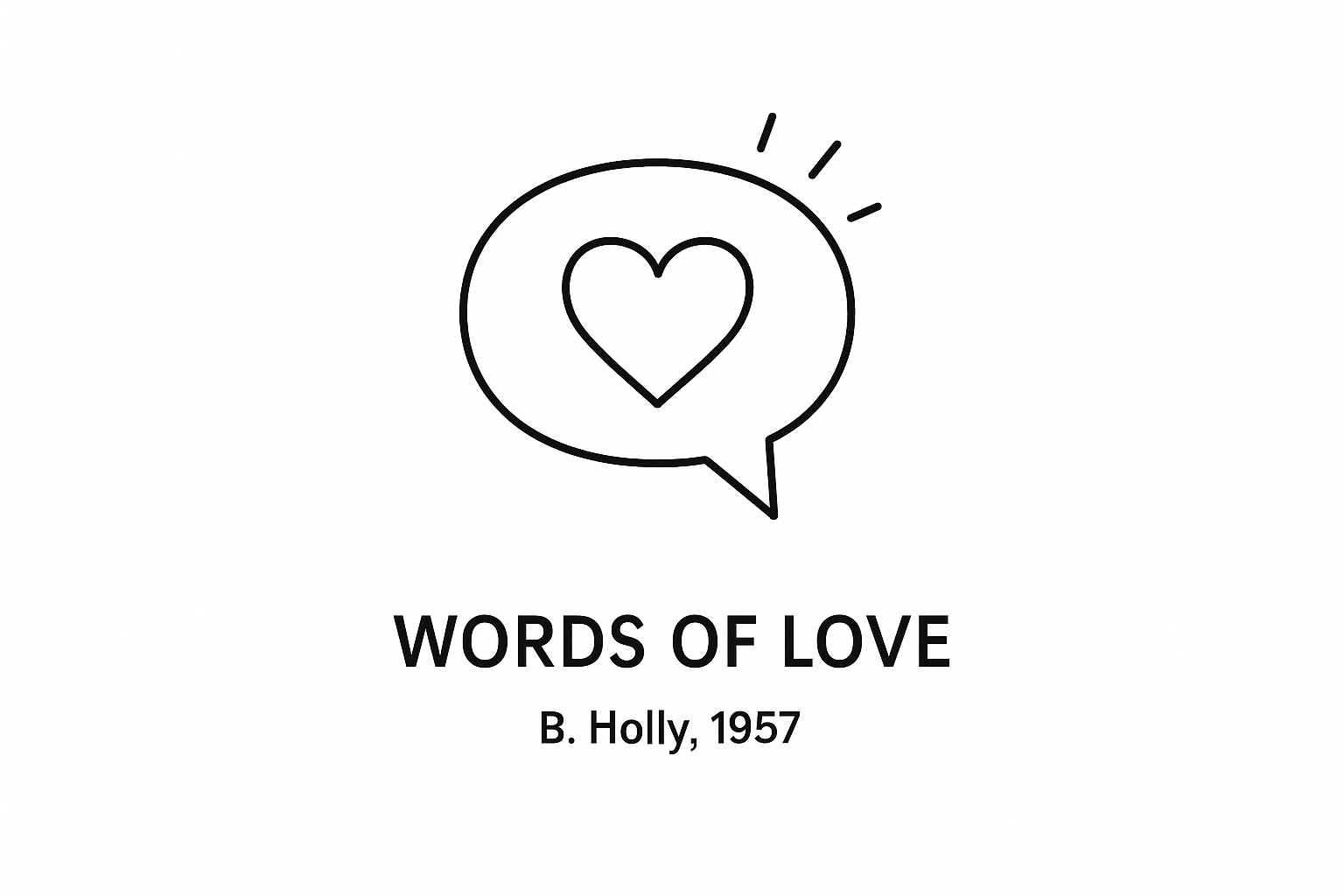 A speech bubble containing a heart, simple and direct. The power of spoken affection.