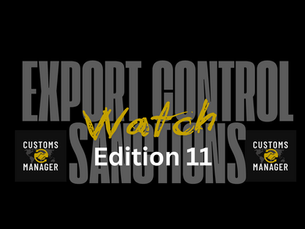 Black image with bold gray text: "EXPORT CONTROL SANCTIONS." Yellow text reads "Watch." Below, white text: "Edition 11." Logos say "CUSTOMS MANAGER."