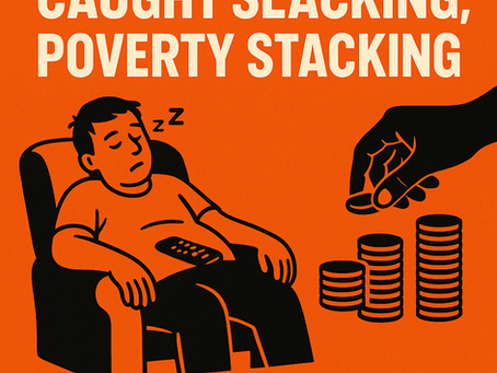 Your Economy Is Lacking Cuz You’re Caught Slacking, Poverty Stacking