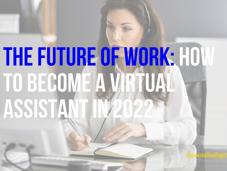 The Future of Work: How To Become A Virtual Assistant in 2022