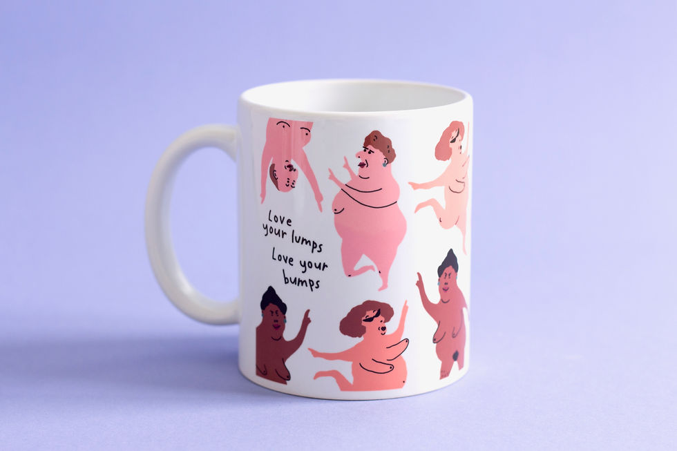 Love your lumps, love your bumps! Mug