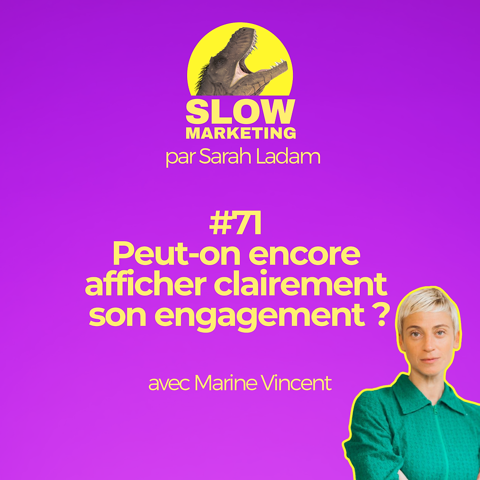 Vignette épisode #71 Slow Marketing - Marine Vincent agence Bonjour - Peut-on encore afficher son engagement ?