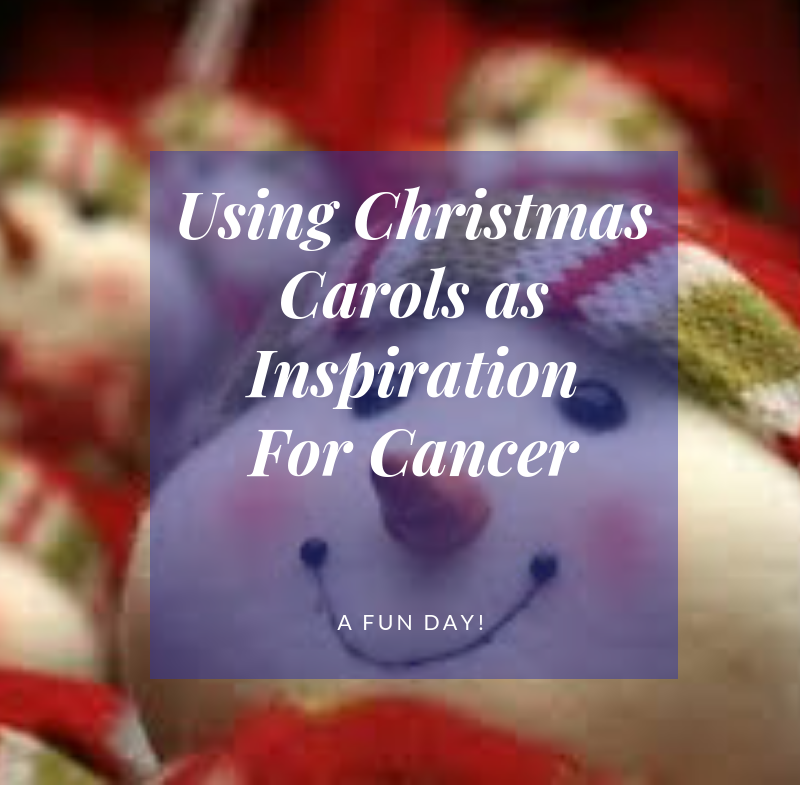 Using Christmas Carols as Inspiration for Cancer