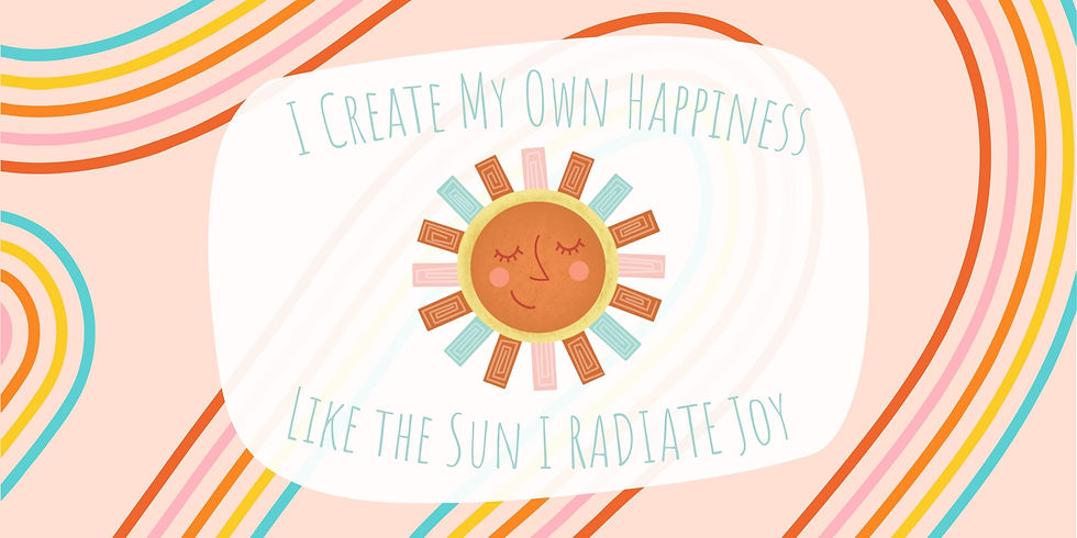 I Create My Own Happiness (1).jpg