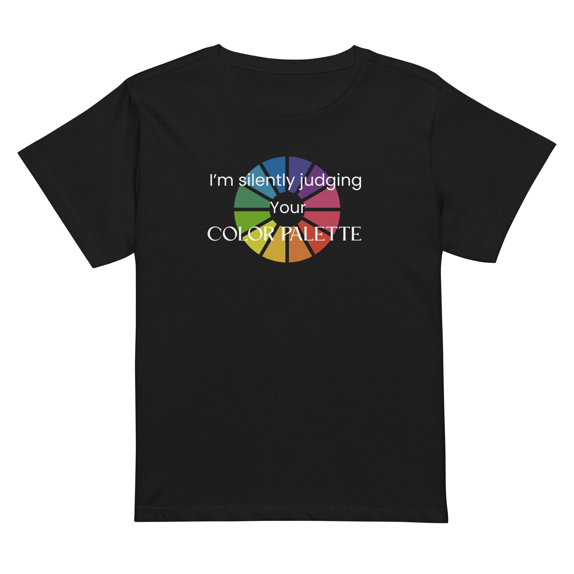 Fashion tee shirt with colorwheel and quirky saying