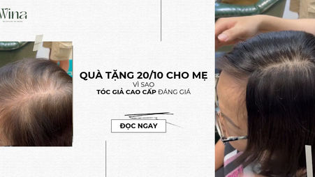 Quà Tặng 20/10 Cho Mẹ: Vì Sao Tóc Giả Cao Cấp Đáng Giá?
