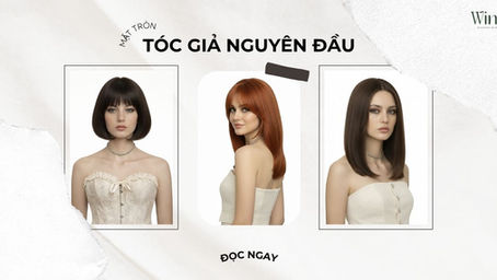 Tóc Giả Nguyên Đầu Phù Hợp Với Khuôn Mặt Tròn Ở TP.Hồ Chí Minh