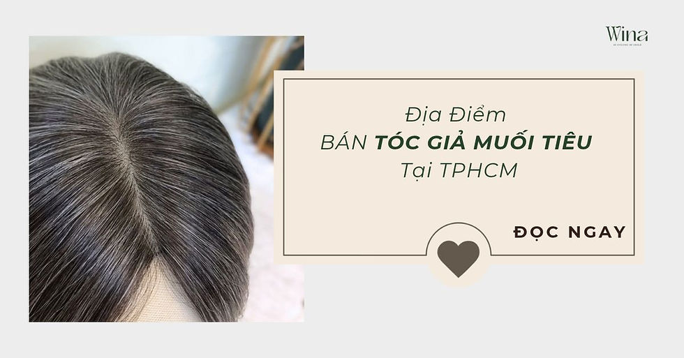 Địa Điểm Bán Tóc Giả Muối Tiêu Tại TPHCM