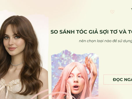 So Sánh Tóc Giả Sợi Tơ Và Tóc Thật: Nên Đầu Tư Loại Nào?