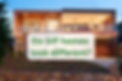 Do SIP Homes Look Different from Regular Homes?