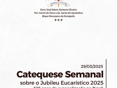 Ep.05 - Catequese do Jubileu Eucarístico 2025: Celebrando a Esperança