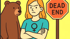 The bear or the man: Feminism is destroying women.