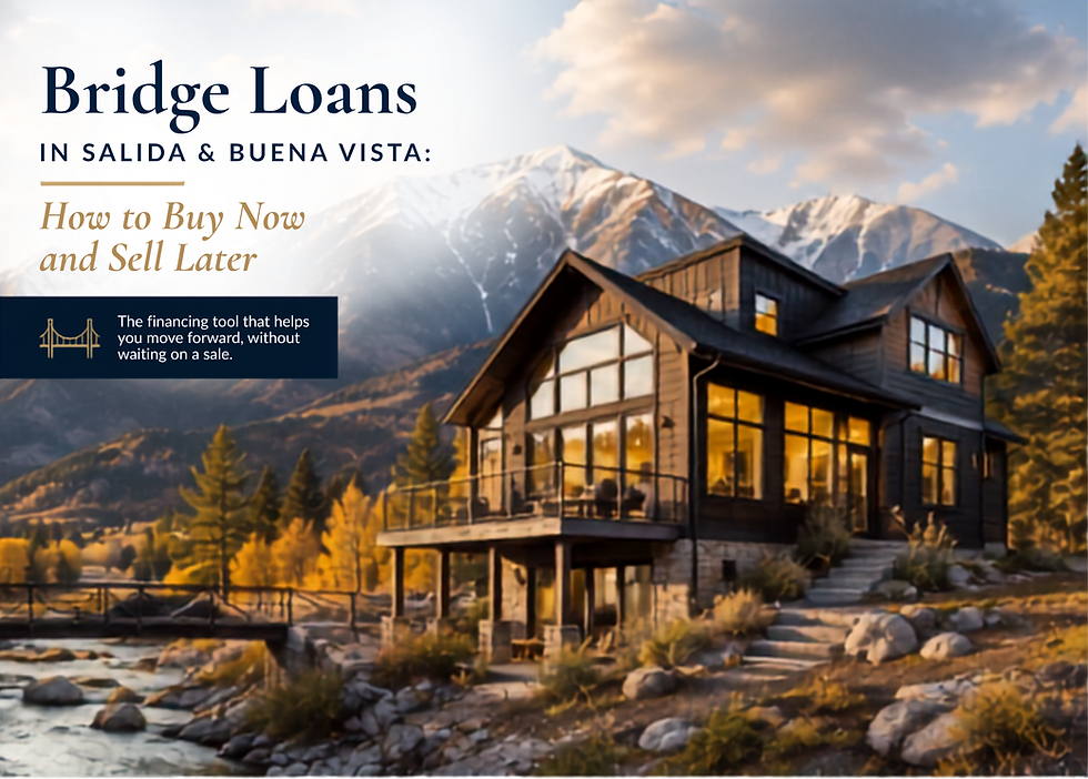 Bridge Loans in Salida, Colorado: Buy Now, Sell Later in a Competitive Market
