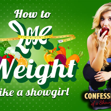 How to Lose Weight like a Showgirl