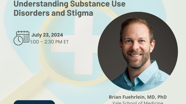 Webinar: Understanding Substance Use Disorders and Stigma